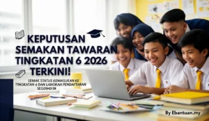 Keputusan Semakan Tawaran Tingkatan 6 2026 Terkini!
