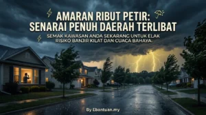 Amaran Ribut Petir: Senarai Penuh Daerah Terlibat