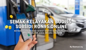 Semak Kelayakan Budi95 Subsidi RON95 Online