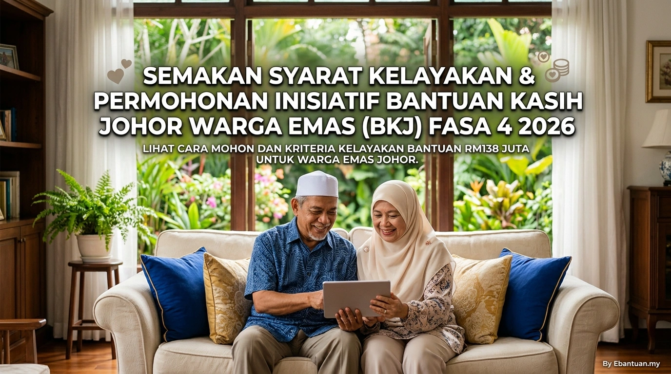 Bantuan Kasih Johor Warga Emas 2026: Semakan & Permohonan 1 Semakan Syarat Kelayakan & Permohonan Inisiatif Bantuan Kasih Johor Warga Emas (BKJ) Fasa 4 2026