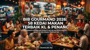 Bib Gourmand 2026: 58 Kedai Makan Terbaik KL & Penang