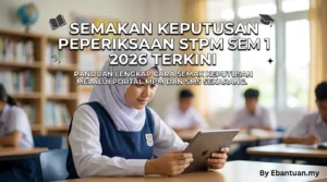 Semakan Keputusan Peperiksaan STPM Sem 1 2026 Terkini