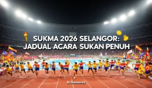 SUKMA 2026 Selangor: Jadual Acara Sukan Penuh