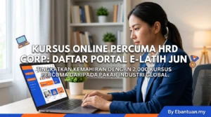Kursus Online Percuma HRD Corp: Daftar Portal e-LATiH Jun