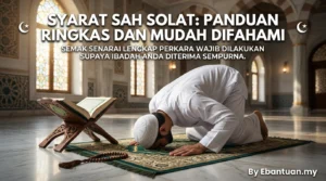 Syarat Sah Solat: Panduan Ringkas Dan Mudah Difahami