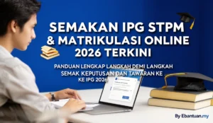 Semakan IPG STPM & Matrikulasi Online 2026 Terkini