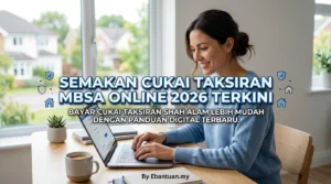 Semakan Cukai Taksiran MBSA Online 2026 Terkini