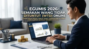 eGUMIS 2026: Semakan Wang Tidak Dituntut (WTD) Online