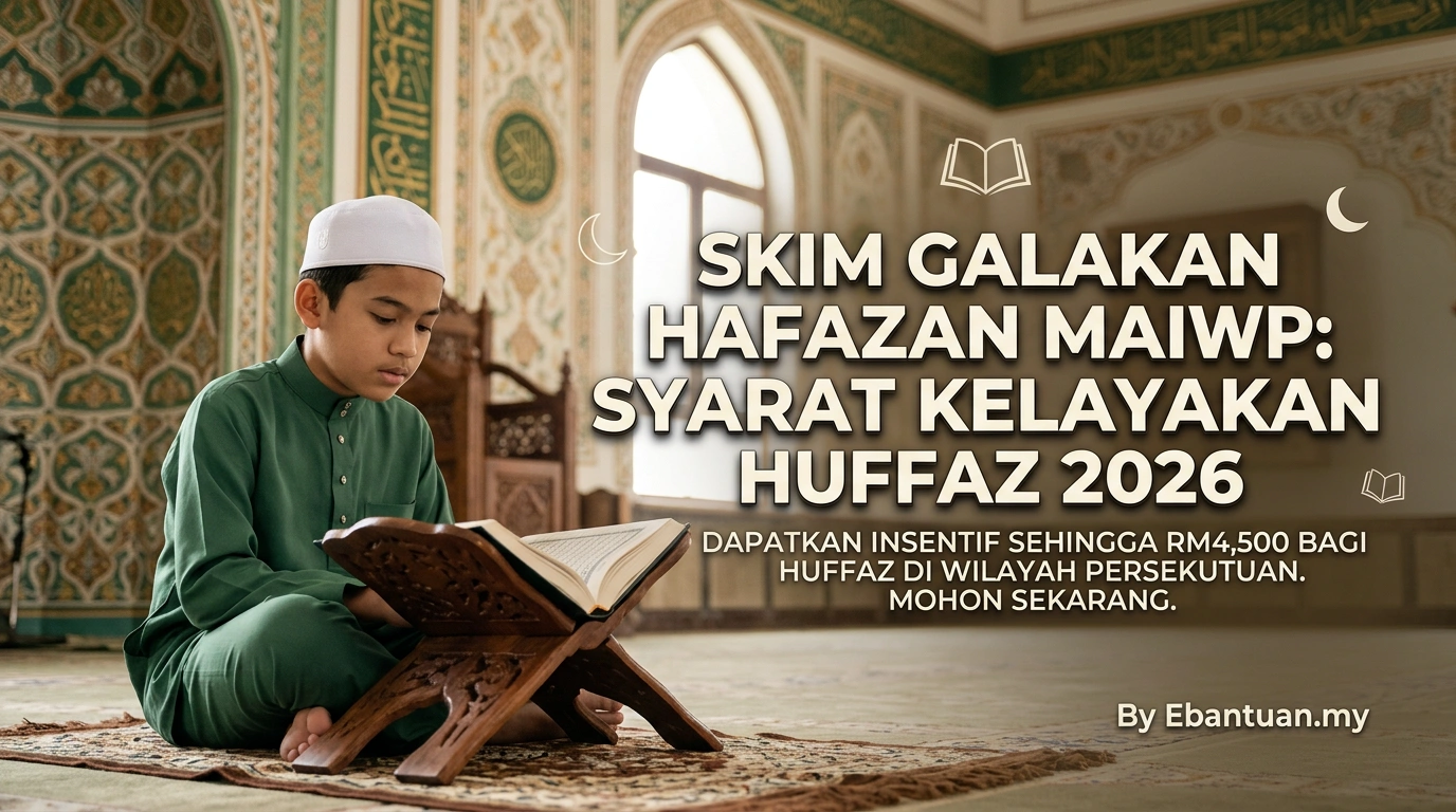 Skim Galakan Hafazan MAIWP: Syarat Kelayakan Huffaz 2026 1 Skim Galakan Hafazan MAIWP: Syarat Kelayakan Huffaz 2026
