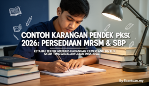 Contoh Karangan Pendek PKSK 2026: Persediaan MRSM & SBP