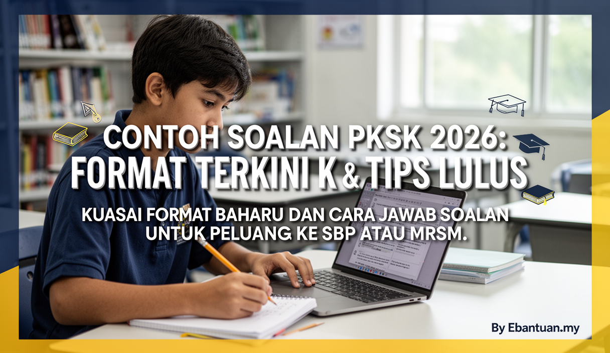 Contoh Soalan PKSK 2026: Format Terkini KPM & Tips Lulus 1 Contoh Soalan PKSK 2026: Format Terkini KPM & Tips Lulus