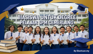 Biasiswa untuk Degree Pelajar SPM Cemerlang
