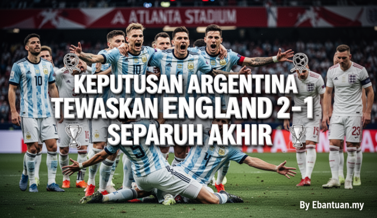 Keputusan Argentina Tewaskan England 2-1 Separuh Akhir
