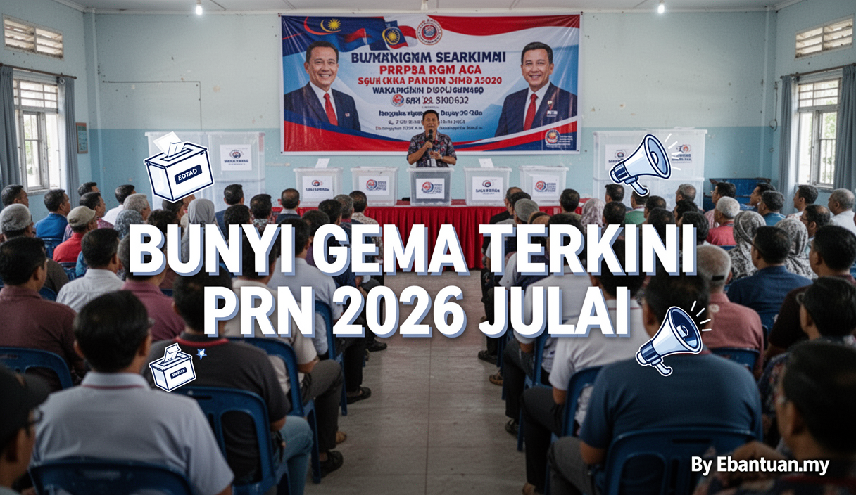 Bunyi Gema Terkini PRN 2026 Julai 1 Bunyi Gema Terkini PRN 2026 Julai