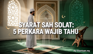 Syarat Sah Solat: 5 Perkara Wajib Tahu