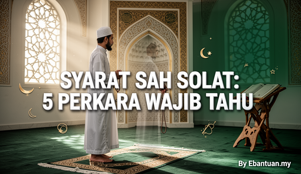 Syarat Sah Solat: 5 Perkara Wajib Tahu 1 Syarat Sah Solat: 5 Perkara Wajib Tahu