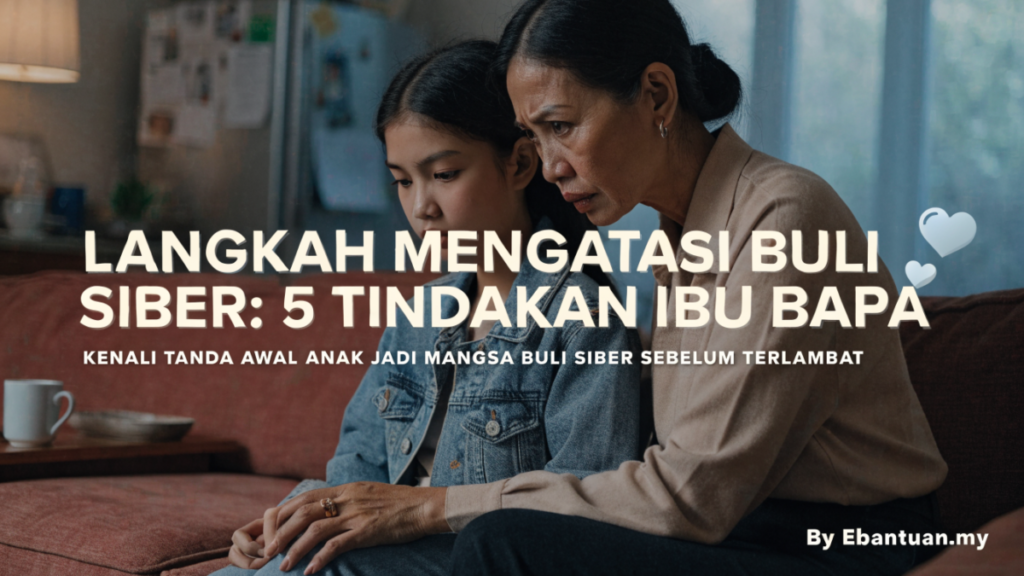 Langkah Mengatasi Buli Siber: 5 Tindakan Ibu Bapa