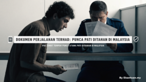 Dokumen Perjalanan Terhad: Punca PATI Ditahan Di Malaysia