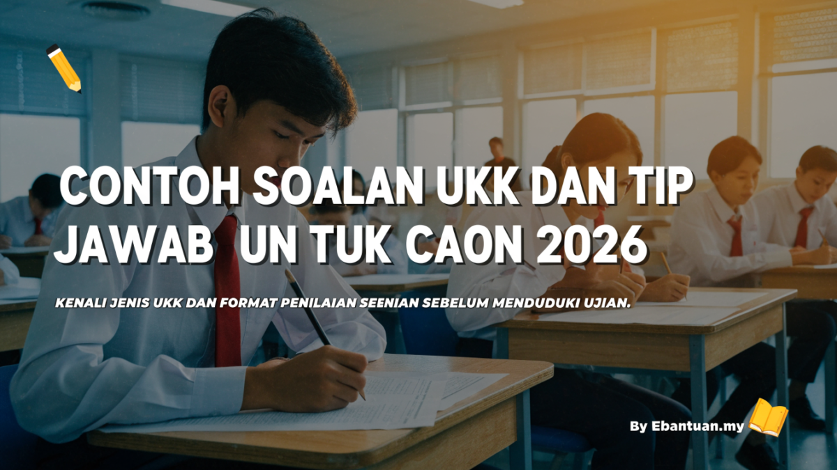 Contoh Soalan UKK dan Tip Jawab Untuk Calon 2026 1 Contoh Soalan UKK dan Tip Jawab Untuk Calon 2026