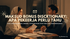 Maksud Bonus Discretionary: Apa Pekerja Perlu Tahu