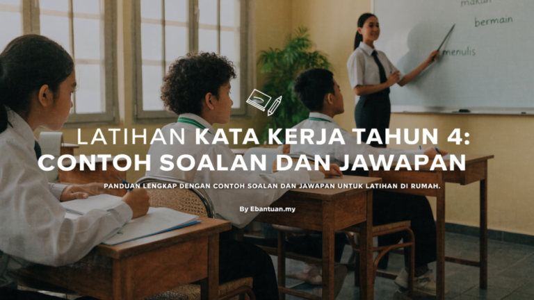 Latihan Kata Kerja Tahun 4: Contoh Soalan dan Jawapan 5 Latihan Kata Kerja Tahun 4: Contoh Soalan dan Jawapan
