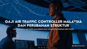 Gaji Air Traffic Controller Malaysia dan Perubahan Struktur