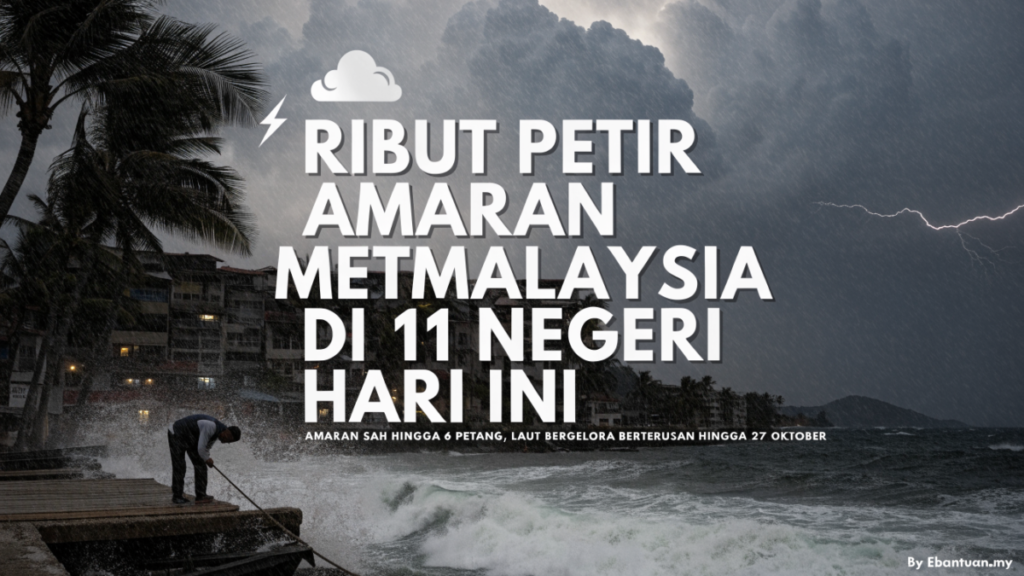 Ribut Petir Amaran MetMalaysia di 11 Negeri Hari Ini