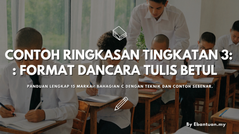 Contoh Ringkasan Tingkatan 3: Format dan Cara Tulis Betul