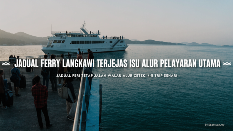 Jadual Ferry Langkawi Terjejas Isu Alur Pelayaran Utama