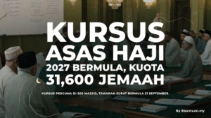 Kursus Asas Haji 2027 Bermula, Kuota 31,600 Jemaah