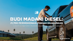 BUDI MADANI Diesel: 21,700 Permohonan Pindah Diluluskan