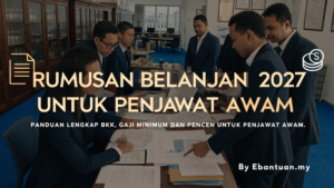 Rumusan Belanjawan 2027 Untuk Penjawat Awam