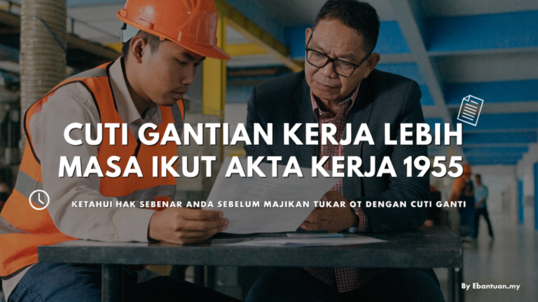 Cuti Gantian Kerja Lebih Masa Ikut Akta Kerja 1955