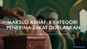 Maksud Asnaf: 8 Kategori Penerima Zakat Dijelaskan