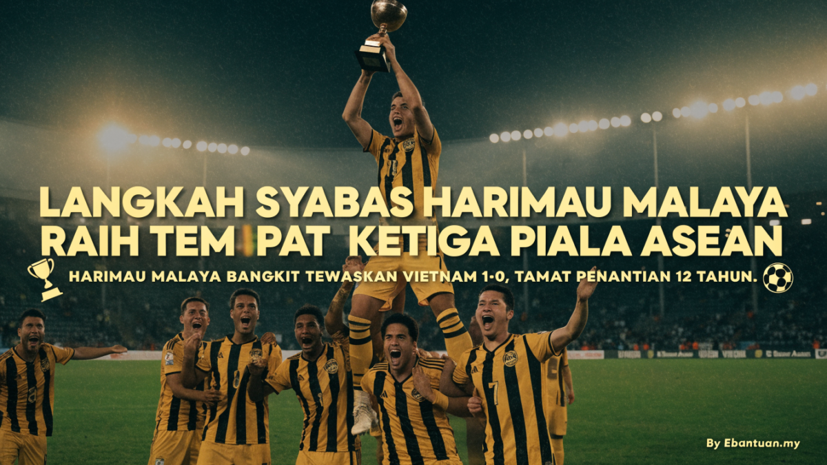 Langkah Syabas Harimau Malaya Raih Tempat Ketiga Piala ASEAN