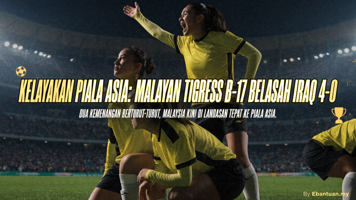 Kelayakan Piala Asia: Malayan Tigress B-17 Belasah Iraq 4-0