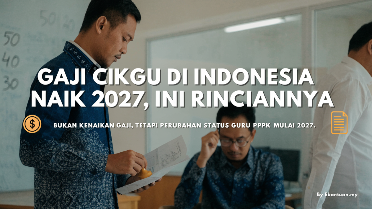 Gaji Cikgu di Indonesia Naik 2027, Ini Rinciannya