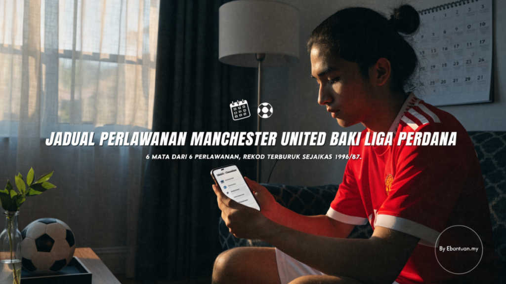 Jadual Perlawanan Manchester United Baki Liga Perdana