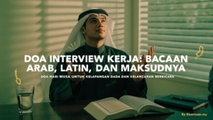 Doa Interview Kerja: Bacaan Arab, Latin dan Maksudnya