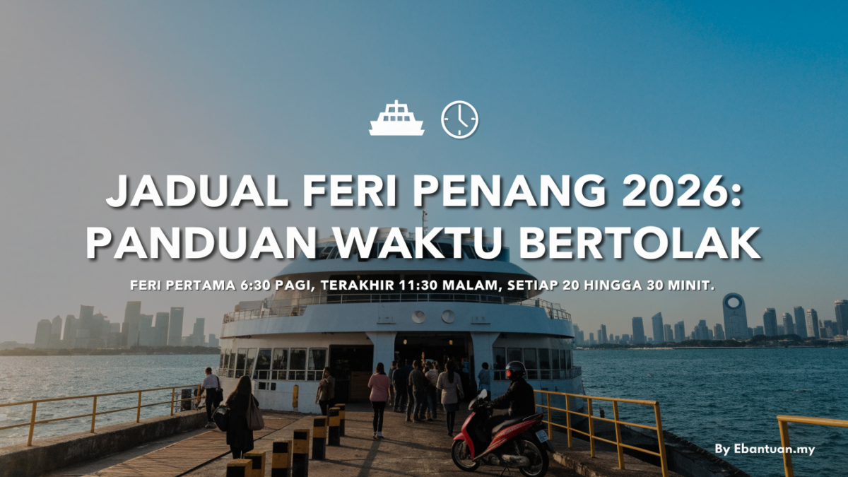 Jadual Feri Penang 2026: Panduan Waktu Bertolak
