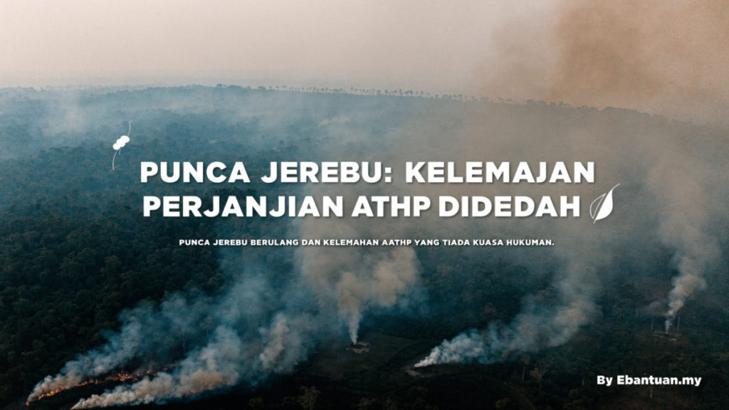 Punca Jerebu: Kelemahan Perjanjian AATHP Didedah